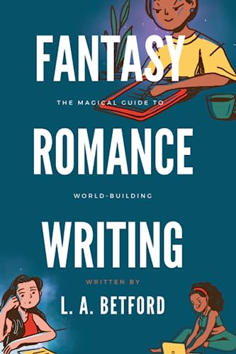 Betford - Fantasy Romance Writing: The Magical Guide to World-Building