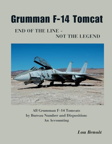 Benoit - Grumman F-14 Tomcat End of the Line - Not the Legend  All Gru
