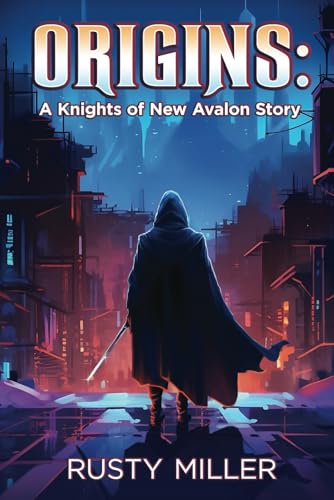 Miller - Origins  A Knights of New Avalon Story - New paperback or sof