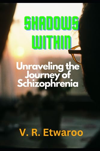 Etwaroo - Shadows Within  Unraveling the Journey of Schizophrenia - Ne
