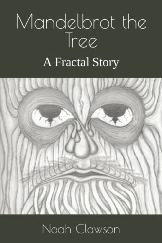 Clawson - Mandelbrot the Tree  A Fractal Story - New paperback or soft