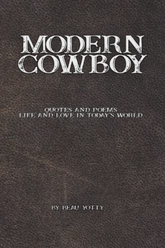 Yotty - Modern Cowboy  Quotes and Poems  Life and Love in Today's Worl