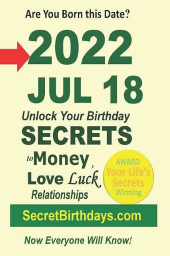 Book Publisher - Born 2022 Jul 18? Your Birthday Secrets to Money, Lov