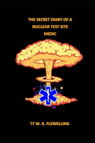 Flewelling - Secret Diary of a Nuclear Test Site Medic - New paperback