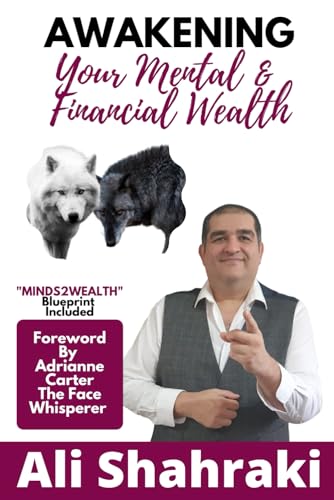 Shahraki - AWAKENING YOUR MENTAL AND FINANCIAL WEALTH  Minds2Wealth -