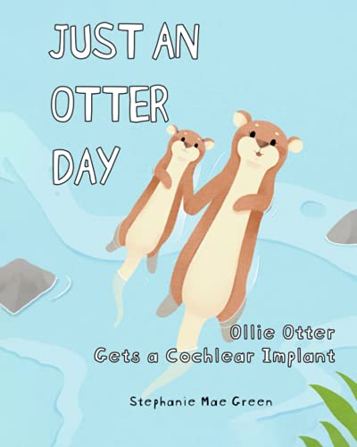 Green - Ollie Otter Gets a Cochlear Implant - New paperback or softbac