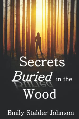 Stalder Johnson - Secrets Buried in the Wood - New paperback or softba