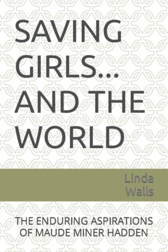 Walls - SAVING GIRLS ... AND THE WORLD  The Enduring Aspirations of Ma