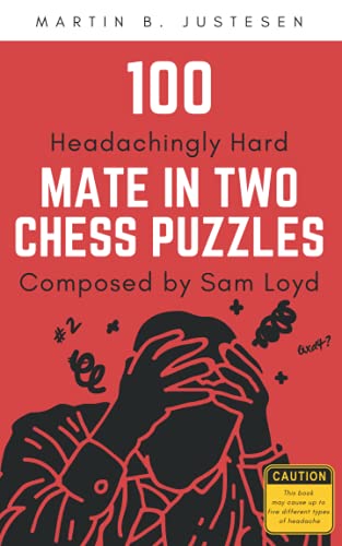 Justesen - 100 Headachingly Hard Mate in Two Chess Puzzles Composed by
