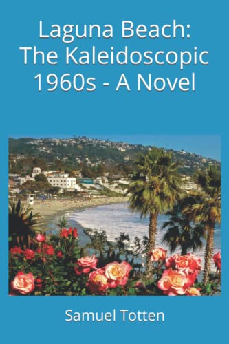 otten - Laguna Beach  The Kaleidoscopic 1960s - A Novel - New paperbac