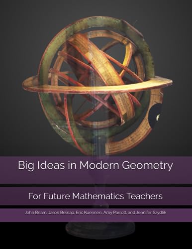Belnap - Big Ideas in Modern Geometry  For Future Mathematics Teachers