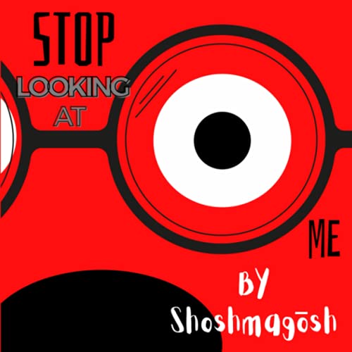 Shoshmagos - Stop Looking At Me - New paperback or softback