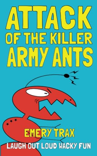 rax - Attack of the Killer Army Ants  A Disastrously Funny Middle Scho