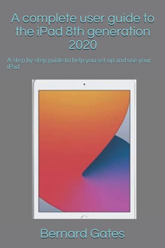 Gates - A complete user guide to the iPad 8th generation 2020  A step