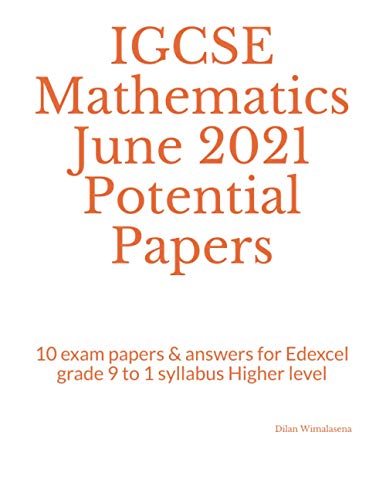 Wimalasena - IGCSE Mathematics June 2021 Potential Papers  10 exam pap