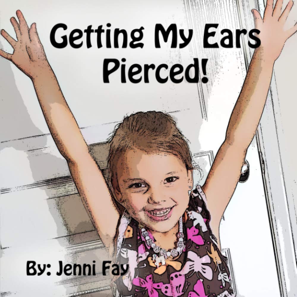 Fay - Getting My Ears Pierced  A Siena Story - New paperback or softba