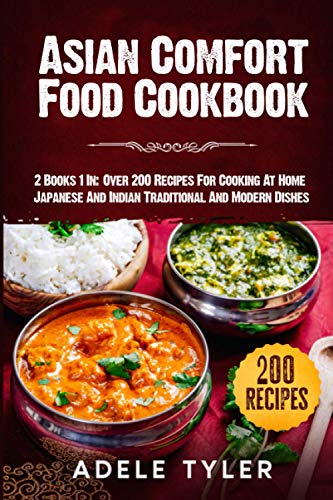 yler - Asian Comfort Food Cookbook  2 Books 1 In  Over 200 Recipes For