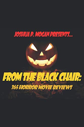 Mogan - From the Black Chair  365 Horror Movie Reviews - New paperback