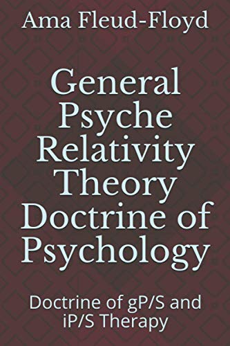 Fleud-Floyd - General Psyche Relativity Theory Doctrine of Psychology: