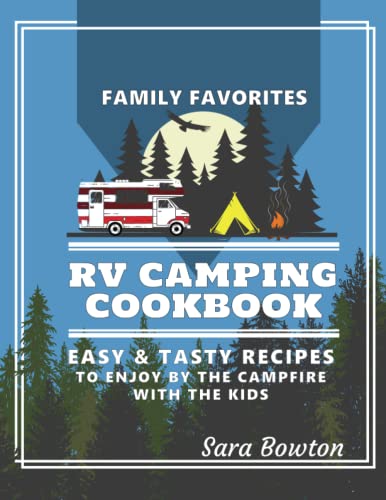 Bowton - RV Camping Cookbook  Family Favorites Easy And Tasty Recipes