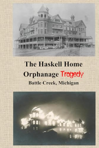 Jackson - Haskell Home Orphanage Tragedy  Battle Creek, Michigan - New