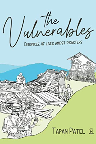 Patel - Vulnerables  Chronicle of Lives Amidst Disasters - New paperba
