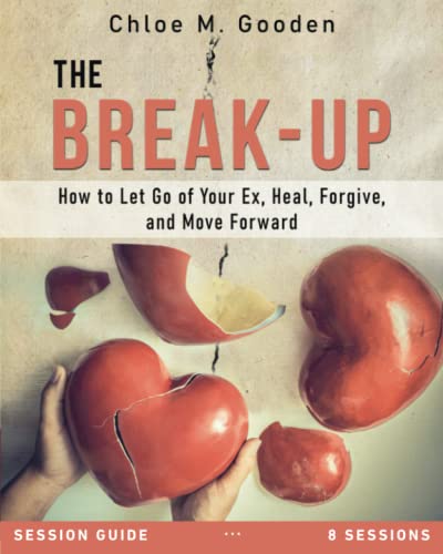 Gooden - Break-Up Session Guide   How to Let Go of Your Ex, Heal, Forg