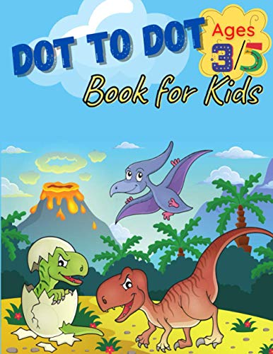 O'Connor - Dot To Dot Book For Kids Ages 3-5  Dot to Dot Dinosaurs Col