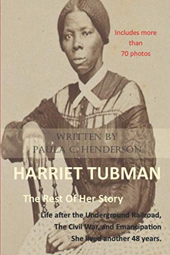 Henderson - Harriet Tubman  The Rest of Her Story  Life After the Unde