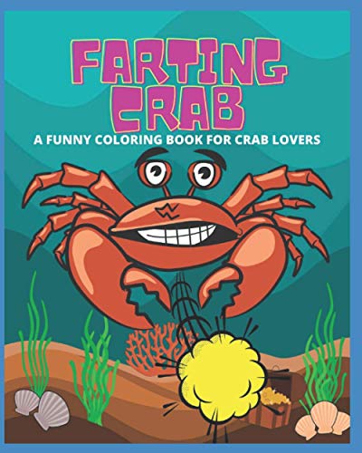 W - FARTING CRAB - A FUNNY COLORING BOOK FOR CRAB LOVERS - New paperba