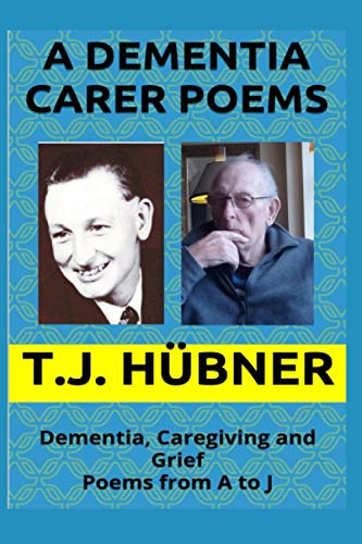 H?bner - A Dementia Carer Poems  Dementia, Caregiving and Grief - Poem