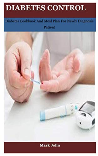 John - diabetes control  Diabetes Cookbook And Meal Plan For Newly Dia