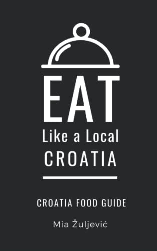 Local - - Croatia  Croatian Food Guide - New paperback or softback