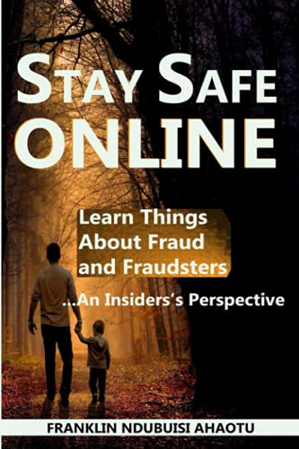 Ndubuisi Ahaotu - STAY SAFE ONLINE  Learn Things About Fraud and Fraud