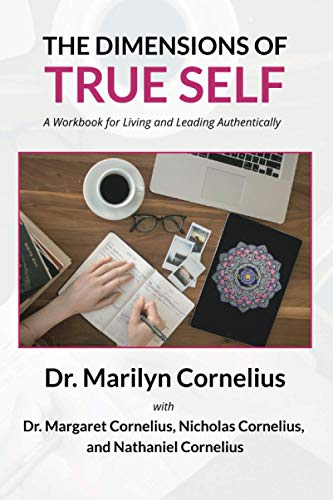 Cornelius - Dimensions of True Self  A Workbook for Living and Leading