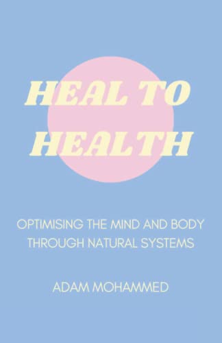 Mohammed - Heal To Health  Optimising The Mind & Body Through Natural