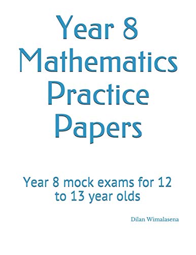 Wimalasena - Year 8 Mathematics Practice Papers  Year 8 mock exams for