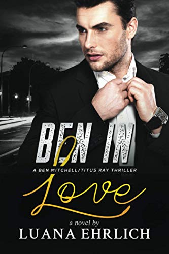 Ehrlic - Ben in Love  A Ben Mitchell/Titus Ray Thriller - New paperbac