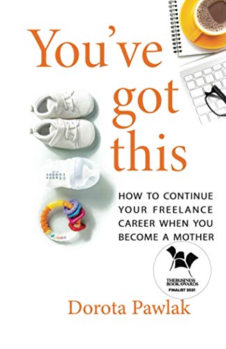 Pawlak - You've got this  How to continue your freelance career when y