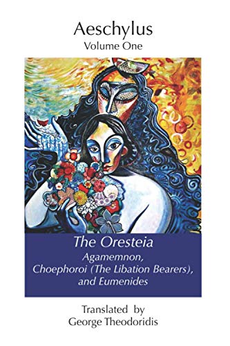 odoridis - Oresteia  Agamemnon, Choephoroi (The Libation Bearers), and