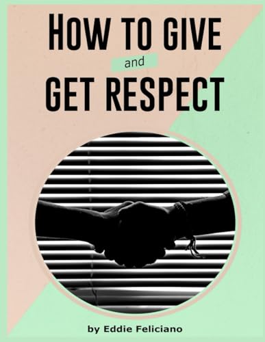 Feliciano - HOW TO GIVE AND GET RESPECT - New paperback or softback