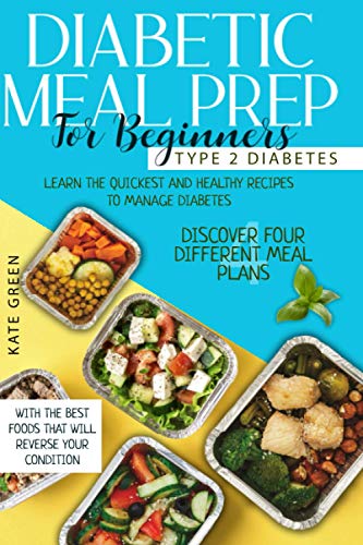 Green - Diabetic Meal Prep for Beginners  Type 2 Diabetes-Learn The Qu
