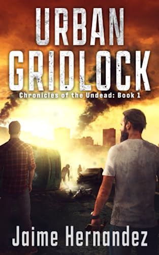 Hernandez - URBAN GRIDLOCK  Chronicles of the Undead  Book 1 - New pap