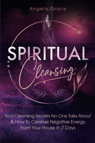Grac - Spiritual Cleansing  Soul Cleansing Secrets No One Talks About