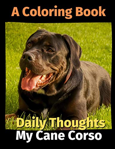 Publishing - Daily Thoughts  My Cane Corso  A Coloring Book Volume 3 -