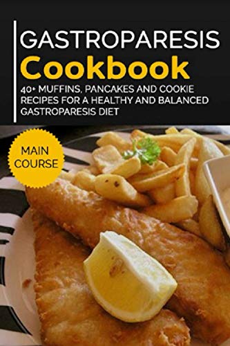 Caleb - GASTROPARESIS COOKBOOK  40+ Muffins, Pancakes and Cookie recip