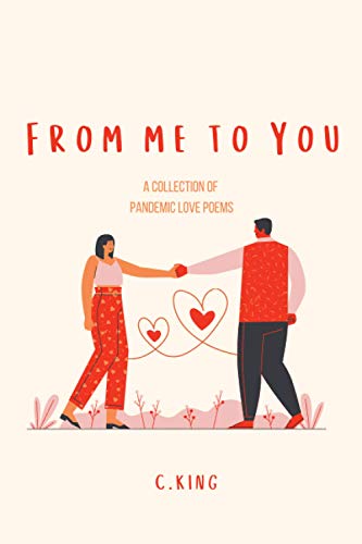 King - From me to You  a olletion of Pandemi Love Poems - New paperbac
