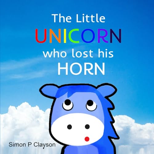 Clayson - Little Unicorn Who Lost His Horn - New paperback or softback