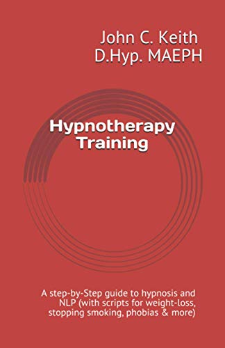 Keith D.Hyp. - Hypnotherapy Training  A step-by-Step guide to hypnosis