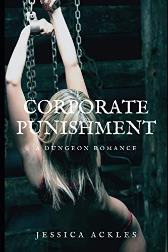 Ackles - Corporate Punishment  A Dungeon Romance - New paperback or so